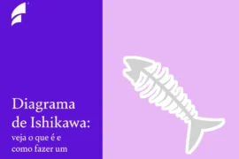 Diagrama de Ishikawa : veja o que é e como fazer um