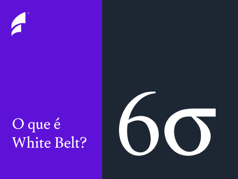 White Belt Lean Six Sigma: iniciando a melhoria de processos