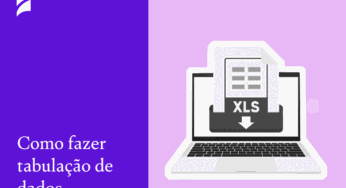 Veja o passo-a-passo de como fazer tabulação de dados!