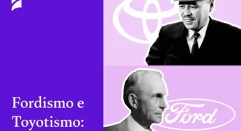 Fordismo e Toyotismo: o que são? Quais as diferenças?