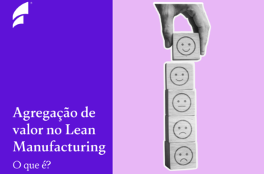 imagem de blocos simbolizando a satisfação de clientes e o texto "agregação de valor no Lean Manufacturing"