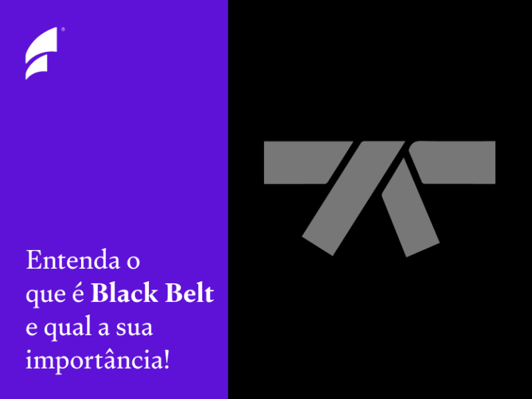 Entenda o que é Black Belt e qual a sua importância!