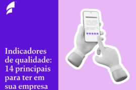 Indicadores de qualidade: 14 principais para ter em sua empresa