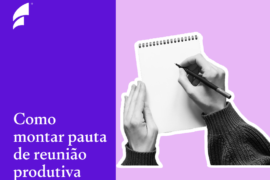 Como montar uma pauta de reunião produtiva