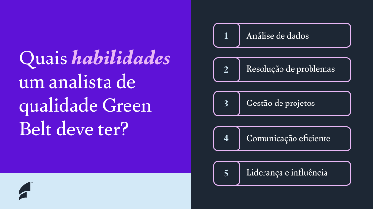 Quais habilidades um analista de qualidade Green Belt deve ter?