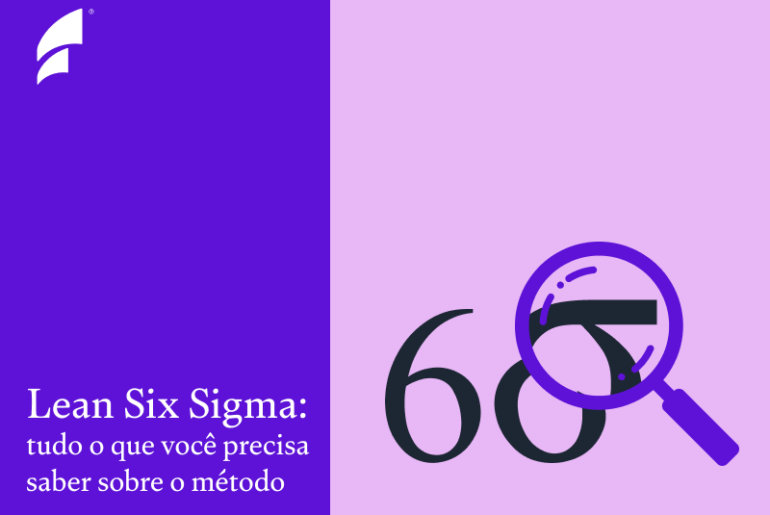 Lean Six Sigma: tudo o que você precisa saber sobre o método