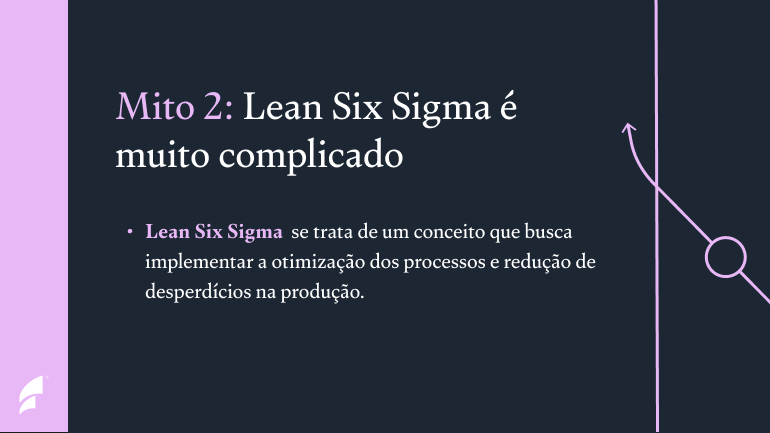 mito 02 do lean sigma: lean six sigma é muito complicado