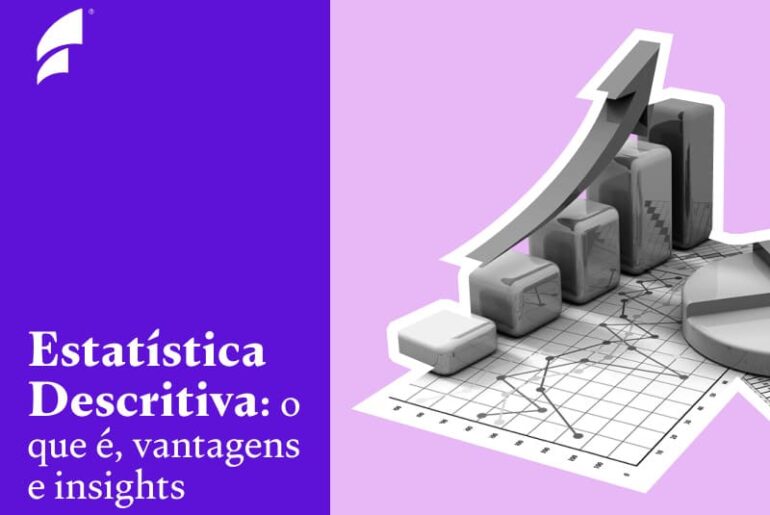 Estatística Descritiva: o que é, vantagens e insights
