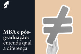 Diferenças entre  MBA e pós-graduação