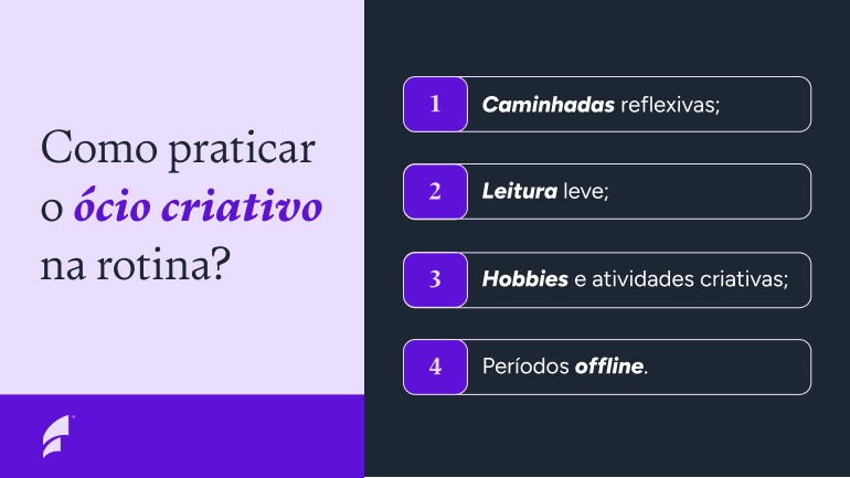 Dicas para praticar ócio criativo na rotina.