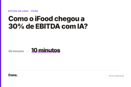 Capa: Como o iFood chegou a 30% de EBITDA com IA?