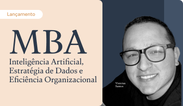 mba Inteligência Artificial, Estratégia de Dados e Eficiência Organizacional